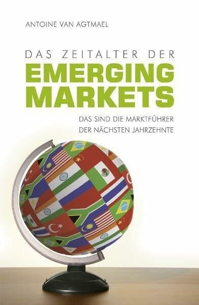 Das Zeitalter der Emerging Markets: Das sind die Marktführer der nächsten Jahrzehnte