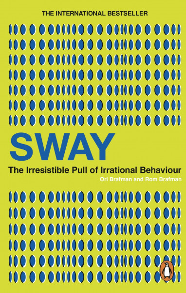 Sway: The Irresistible Pull of Irrational Behaviour
