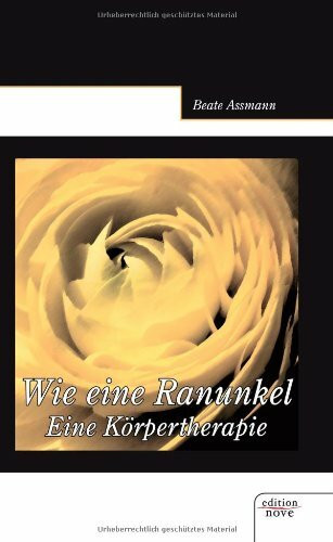 Wie eine Ranunkel -Eine Körpertherapie-