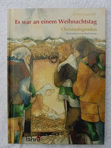 Es war an einem Weihnachtstag: Christuslegenden