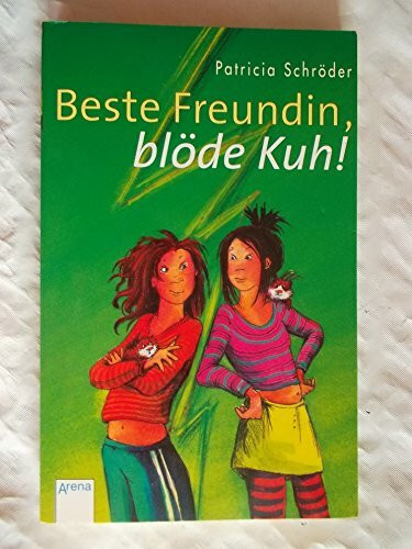 Beste Freundin, blöde Kuh! (Arena Taschenbücher)