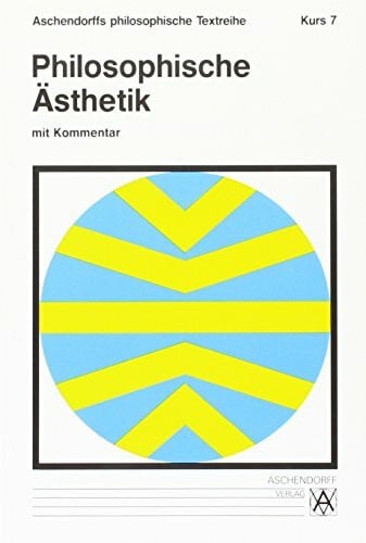 Aschendorffs philosophische Textreihe: Philosophische Ästhetik