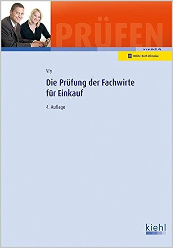 Die Prüfung der Fachwirte für Einkauf (Prüfungsbücher für Fachwirte und Fachkaufleute)