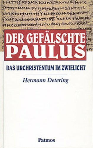 Der gefälschte Paulus. Das Urchristentum im Zwielicht