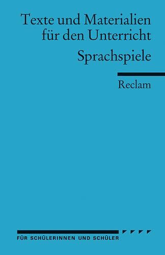 Sprachspiele: (Texte und Materialien für den Unterricht) (Reclams Universal-Bibliothek)