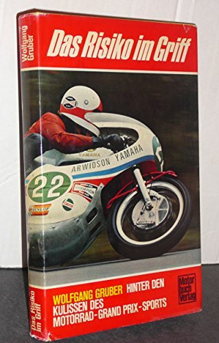 Das Risiko im Griff. Hinter den Kulissen des Motorrad- Grand- Prix- Sports