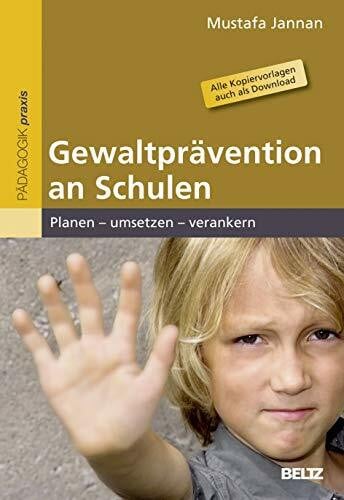 Gewaltprävention an Schulen: Planen – umsetzen – verankern. Alle Kopiervorlagen auch als Download