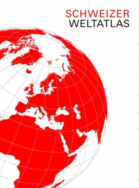Schweizer Weltatlas: Deutsche Ausgabe