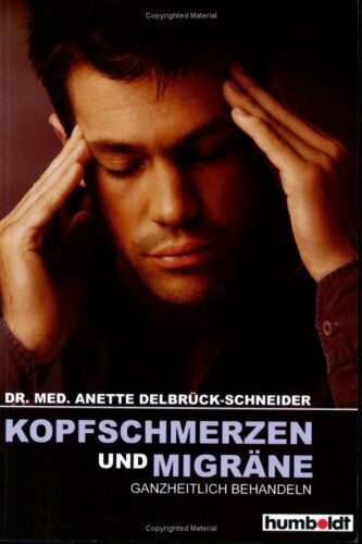 Kopfschmerzen und Migräne ganzheitlich behandeln: Chronische Kopfschmerzen oder Migräneanfälle können den Betroffenen das Leben zur Hölle machen