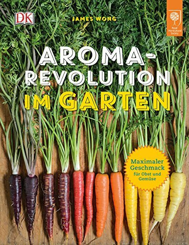 Aroma-Revolution im Garten: Maximaler Geschmack für Obst und Gemüse