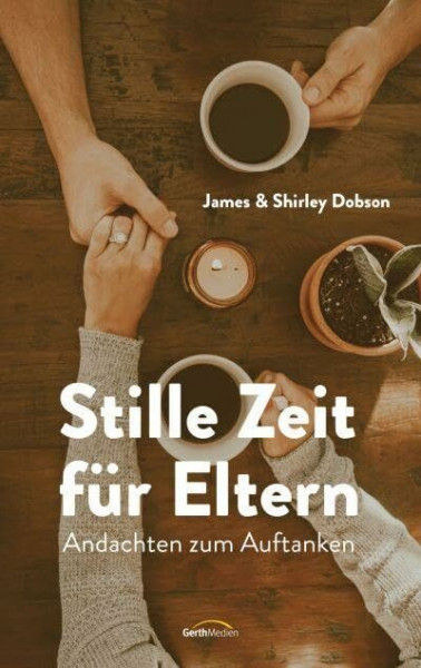 Stille Zeit für Eltern: Andachten zum Auftanken