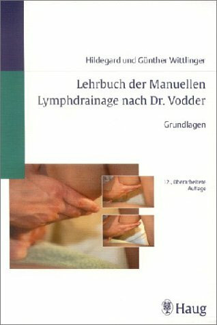 Lehrbuch der Manuellen Lymphdrainage nach Dr. Vodder, 3 Bde., Bd.1, Grundlagen