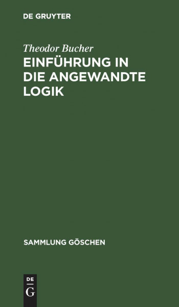 Einführung in die angewandte Logik (Sammlung Göschen, 2231, Band 2231)