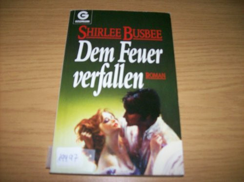 Dem Feuer verfallen. Roman.