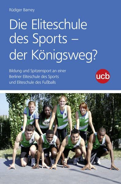 Die Eliteschule des Sports – der Königsweg ?: Bildung und Spitzensport an einer Berliner Eliteschule des Sports und Eliteschule des Fußballs