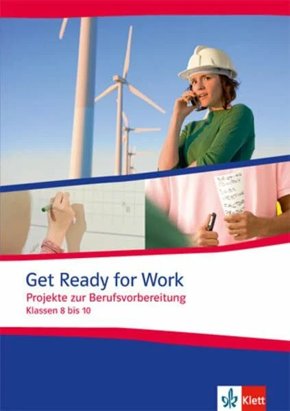 Get Ready for Work: Projekte zur Berufsvorbereitung. Themenheft mit CD-ROM Klassen 8 bis 10