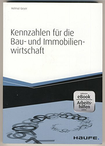 Kennzahlen für die Bau- und Immobilienwirtschaft - inkl. Arbeitshilfen online (Haufe Fachbuch)