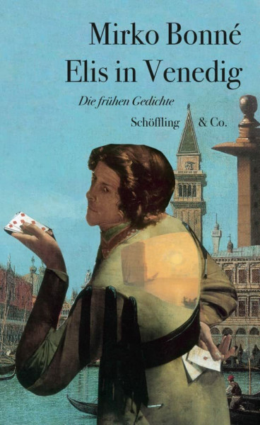 Elis in Venedig: Die frühen Gedichte