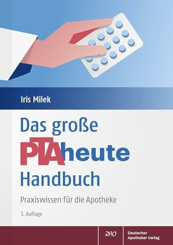 Das große PTAheute-Handbuch: Praxiswissen für die Apotheke