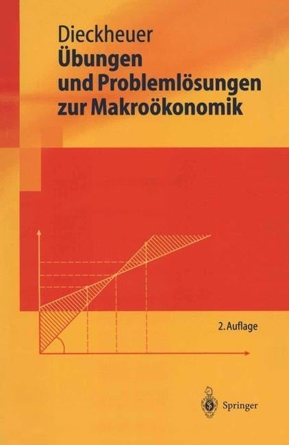 Übungen und Problemlösungen zur Makroökonomik Übungen und Problemlösungen zur Makroökonomik