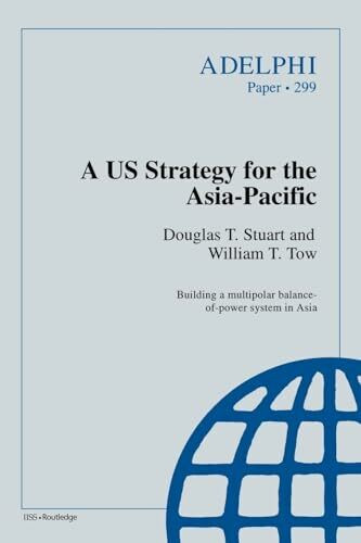 A US strategy for the Asia-Pacific (Adelphi Papers)