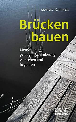 Brücken bauen (Konzepte der Humanwissenschaften): Menschen mit geistiger Behinderung verstehen und begleiten