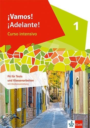 ¡Vamos! ¡Adelante! Curso intensivo 1. Fit für Tests und Klassenarbeiten mit Audios 1. Lernjahr