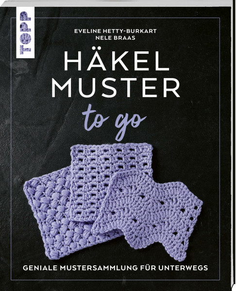Häkelmuster to go: Geniale Mustersammlung für unterwegs