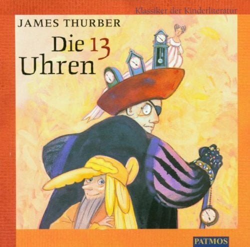 Die dreizehn Uhren: Kinder-CD. Ab 6 Die dreizehn Uhren: Kinder-CD. Ab 6
