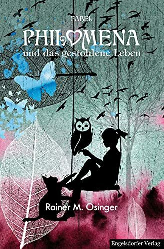 Philomena und das gestohlene Leben: Fabel – Erzählung