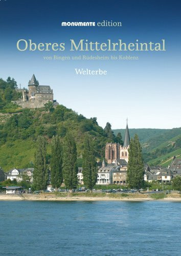 Oberes Mittelrheintal - Monumente Edition: Welterbe