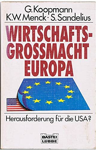 Wirtschaftsgrossmacht Europa - Herausforderung für die USA? (Sachbuch. Bastei Lübbe Taschenbücher)