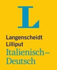 Langenscheidt Lilliput Italienisch. Italienisch-Deutsch