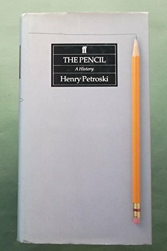 The Pencil: A History of Design and Circumstance