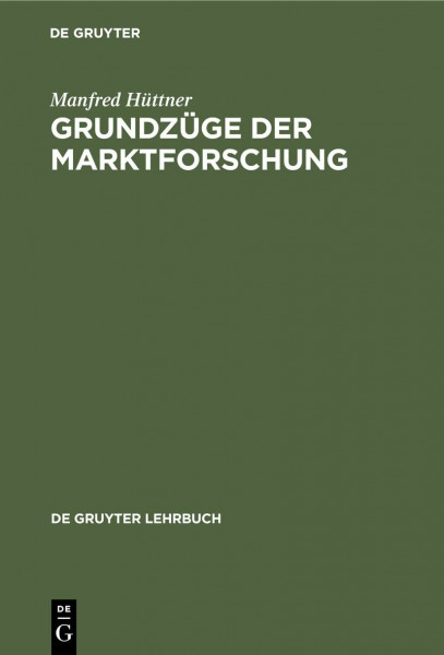 Grundzüge der Marktforschung (De Gruyter Lehrbuch)