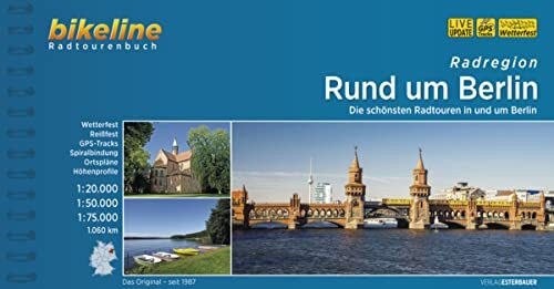 Radregion Rund um Berlin: Die schönsten Radtouren in und um Berlin. 1:20.000, 1:50.000, 1:75.000, 1.060 km, wetterfest/reißfest, GPS-Tracks Download, LiveUpdate (Bikeline Radtourenbücher)