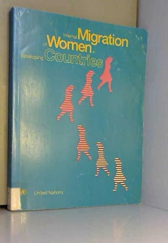 Internal Migration of Women in Developing Countries (Department for Economic & Social Information & Policy Analysis)