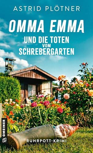 Omma Emma und die Toten vom Schrebergarten: Ruhrpott-Krimi (Omma Emma ermittelt)
