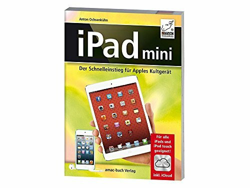 iPad mini - Der Schnelleinstieg für Apples Kultgerät - Für alle iPads und iPod touch geeignet; inkl. iCloud