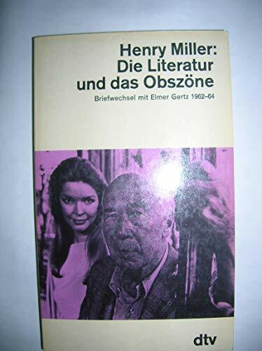 Die Literatur und das Obszöne. Briefwechsel mit Elmer Gertz 1962 - 1964.