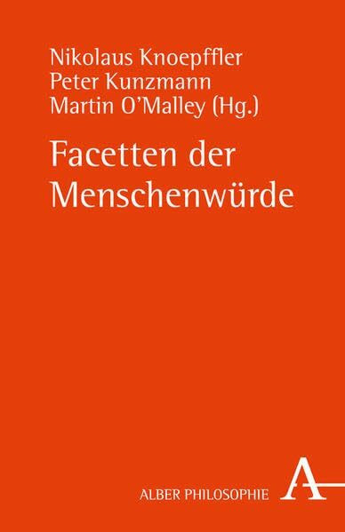 Facetten der Menschenwürde (Alber-Reihe Philosophie)