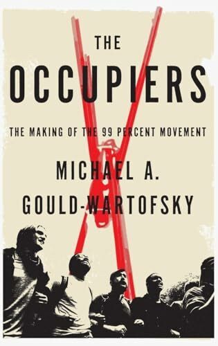 Occupiers: The Making of the 99 Percent Movement
