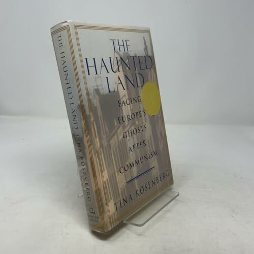 The Haunted Land: Facing Europe's Ghosts After Communism