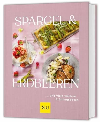 Spargel & Erdbeeren: … und viele weitere Frühlingsboten Spargel & Erdbeeren: … und viele weitere Frühlingsboten