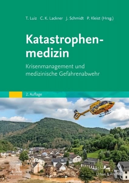 Katastrophenmedizin: Krisenmanagement und medizinische Gefahrenabwehr