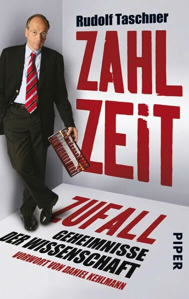 Zahl, Zeit, Zufall: Geheimnisse der Wissenschaft