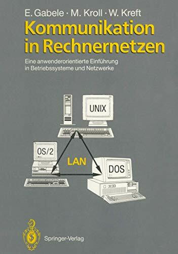 Kommunikation in Rechnernetzen: Eine anwenderorientierte Einführung in Betriebssysteme und Netzwerke