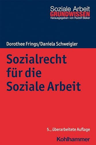 Sozialrecht für die Soziale Arbeit (Grundwissen Soziale Arbeit, 4, Band 4)