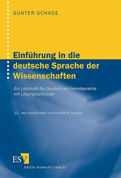 Einführung in die deutsche Sprache der Wissenschaften: Ein Lehrbuch für Deutsch als Fremdsprache - - Mit Lösungsschlüssel