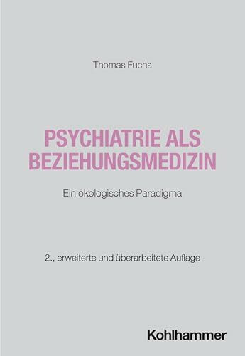 Psychiatrie als Beziehungsmedizin: Ein ökologisches Paradigma
